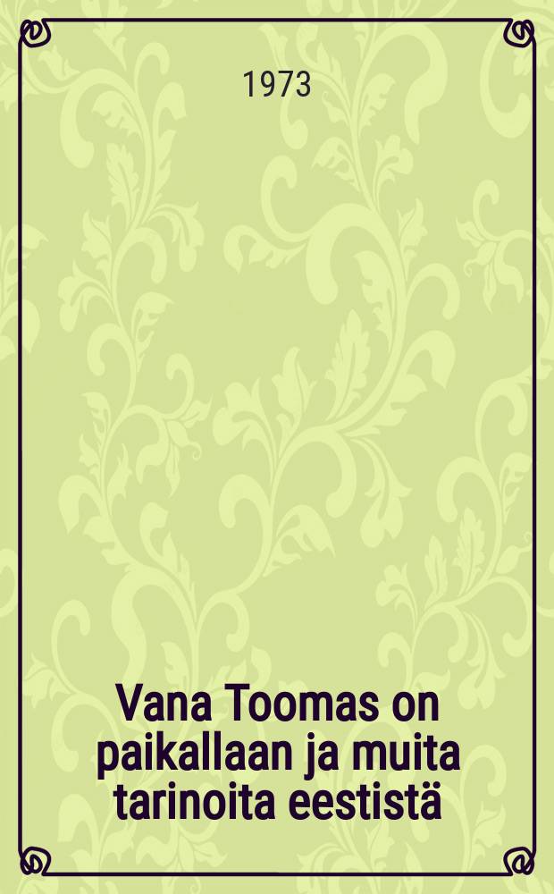 Vana Toomas on paikallaan ja muita tarinoita eestistä