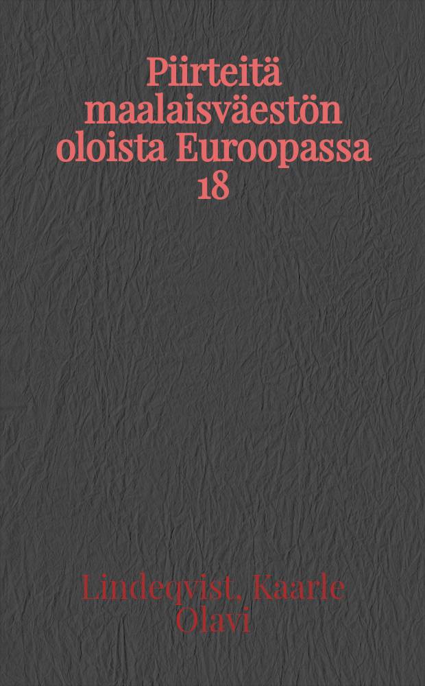 Piirteitä maalaisväestön oloista Euroopassa 18:llä vuosisadalla = Условия сельско-хозяйственного населения в Европе в 18 веке