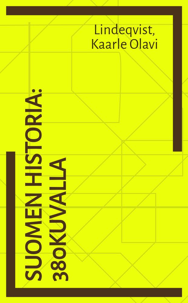 Suomen historia : 380kuvalla = История Финляндии