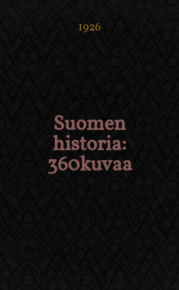 Suomen historia : 360kuvaa = История Финляндии