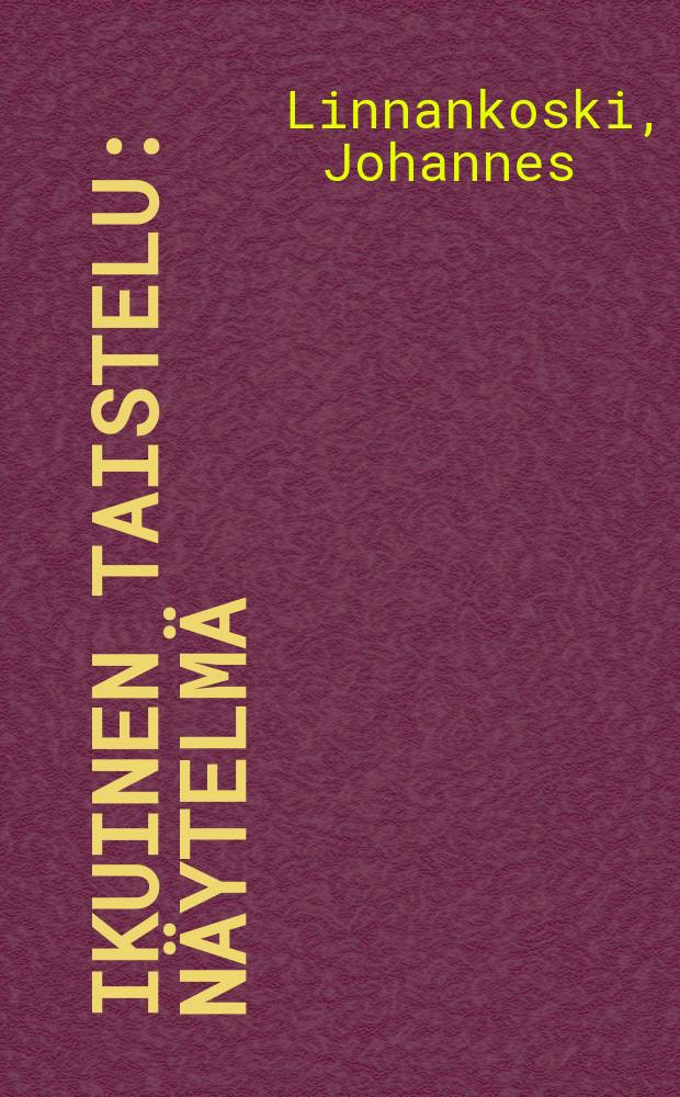 Ikuinen taistelu : Näytelmä = Вечная борьба.Пьеса