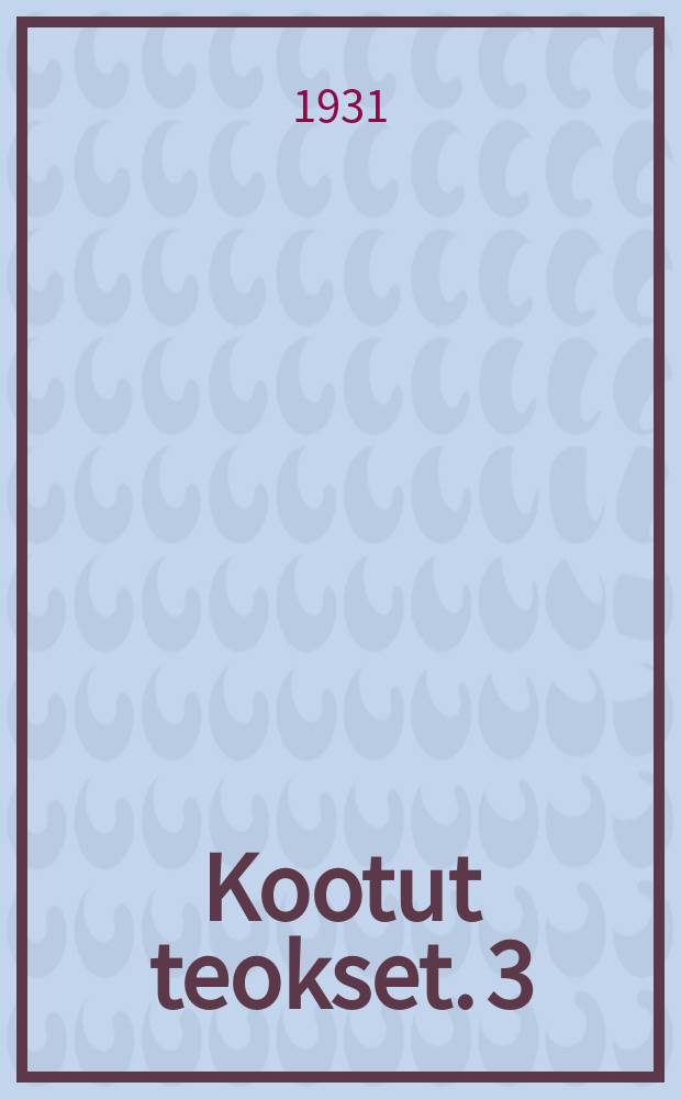 Kootut teokset. 3