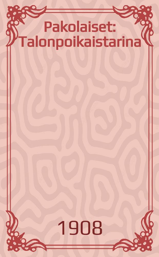 Pakolaiset : Talonpoikaistarina = Беженцы