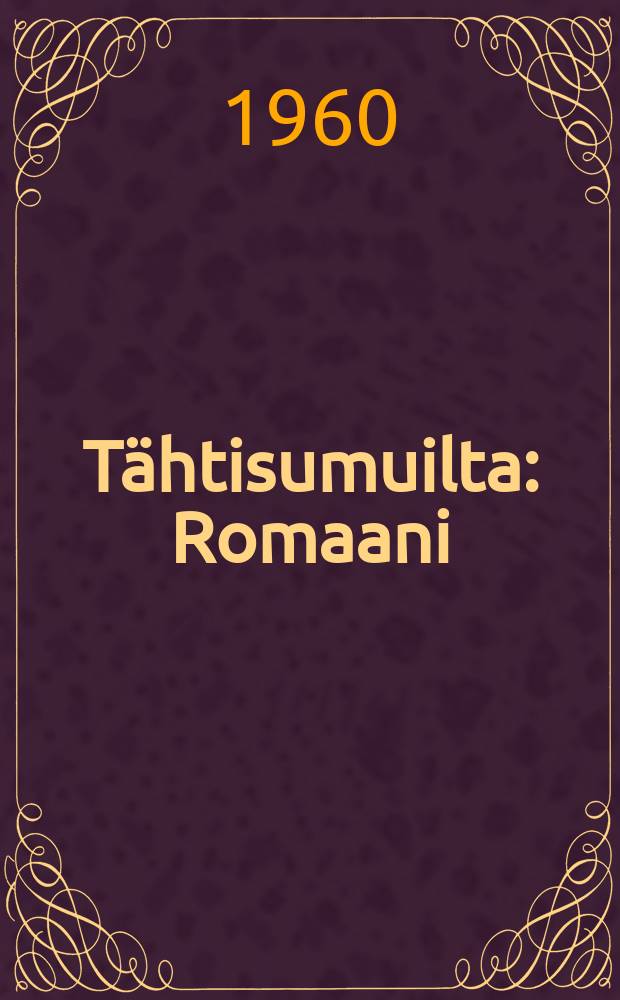 T&auml;htisumuilta : Romaani