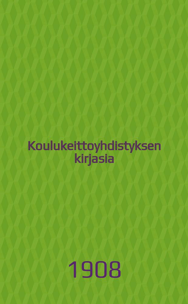 Koulukeittoyhdistyksen kirjasia : N:4-7,11-12