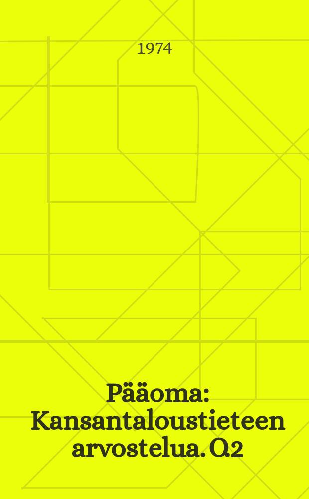 Pääoma : Kansantaloustieteen arvostelua. O.2 : Pääoman kiertokulkuprosessi