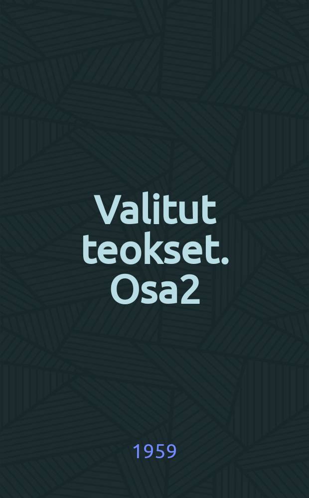 Valitut teokset. Osa2 : Osa 2