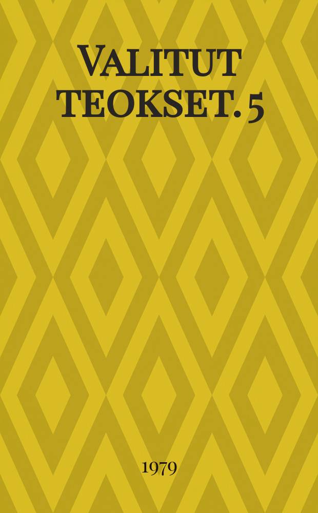 Valitut teokset. 5