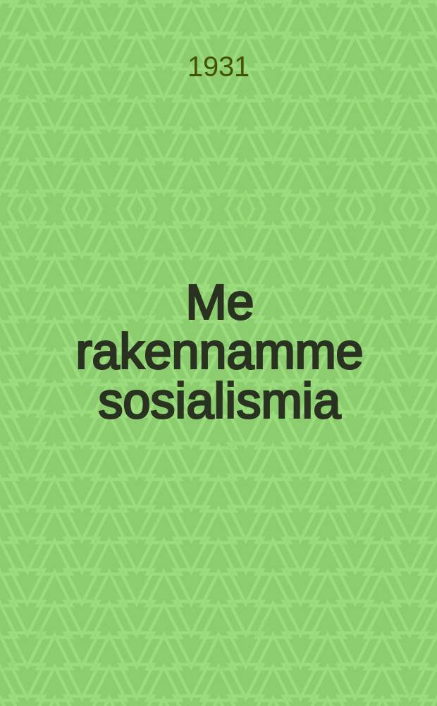 Me rakennamme sosialismia : Suomennos