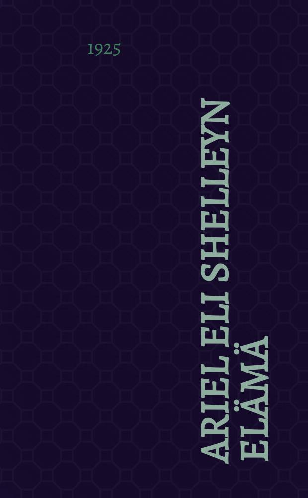 Ariel eli Shelleyn elämä = Ариэль или жизнь Шелли
