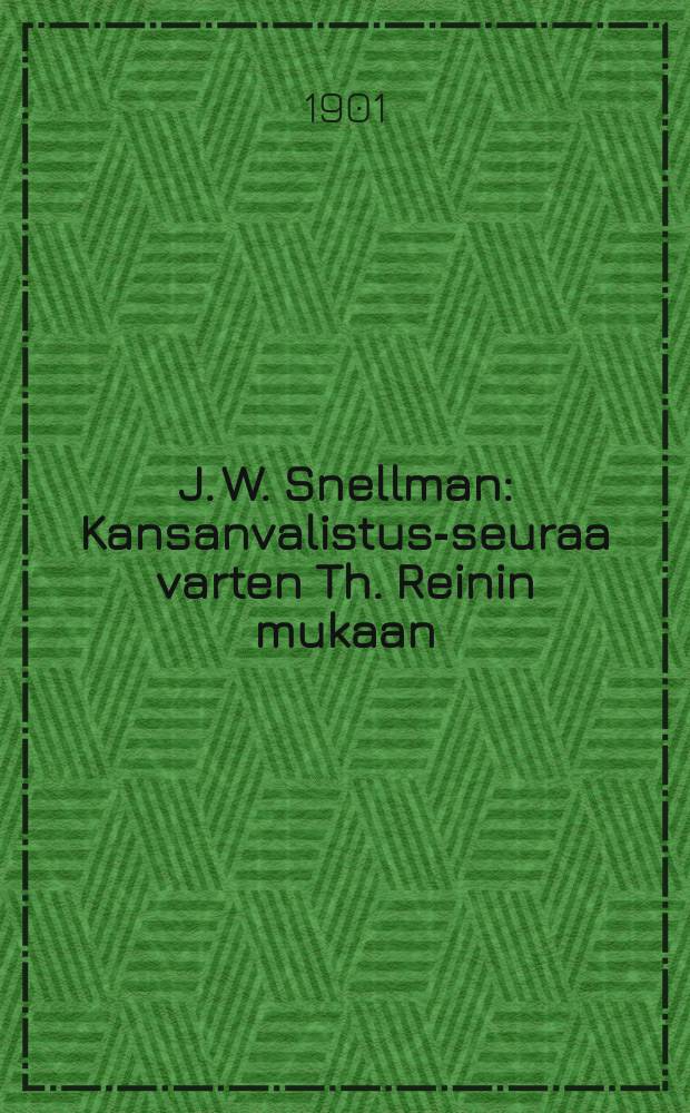 J. W. Snellman : Kansanvalistus-seuraa varten Th. Reinin mukaan = И.В.Снельман
