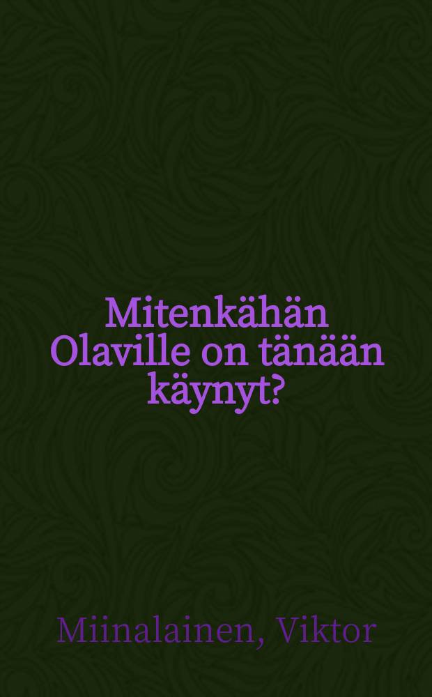 Mitenk&auml;h&auml;n Olaville on t&auml;n&auml;&auml;n k&auml;ynyt? : Kertomus ampujamaailmasta = Как повезло сегодня Охави