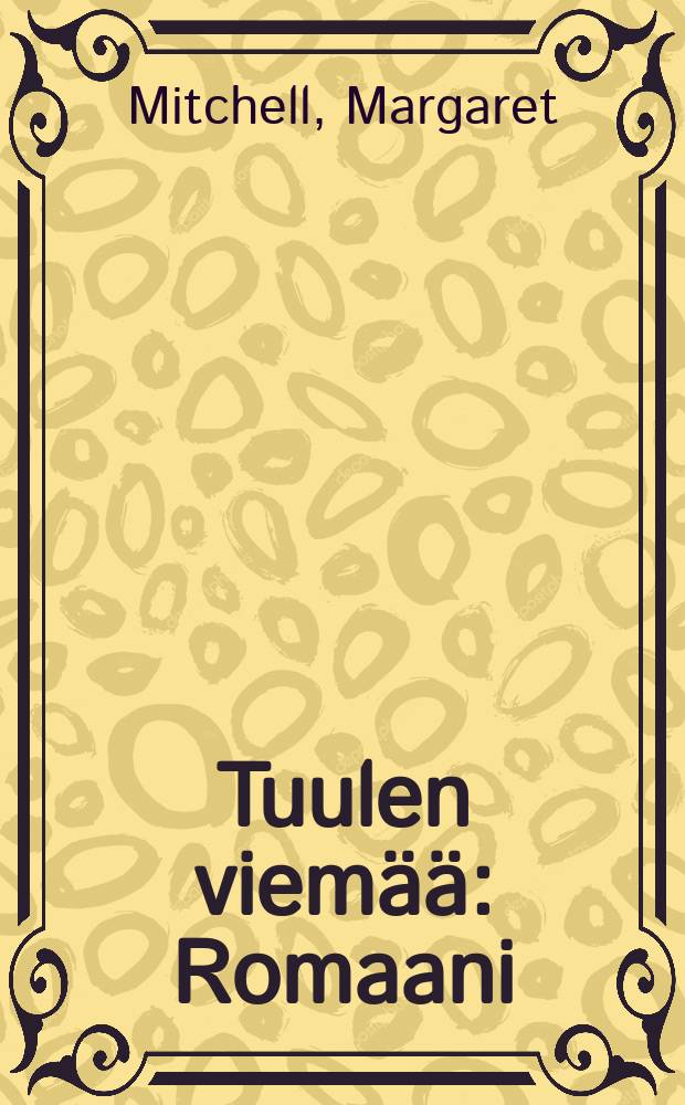 Tuulen viemää : Romaani