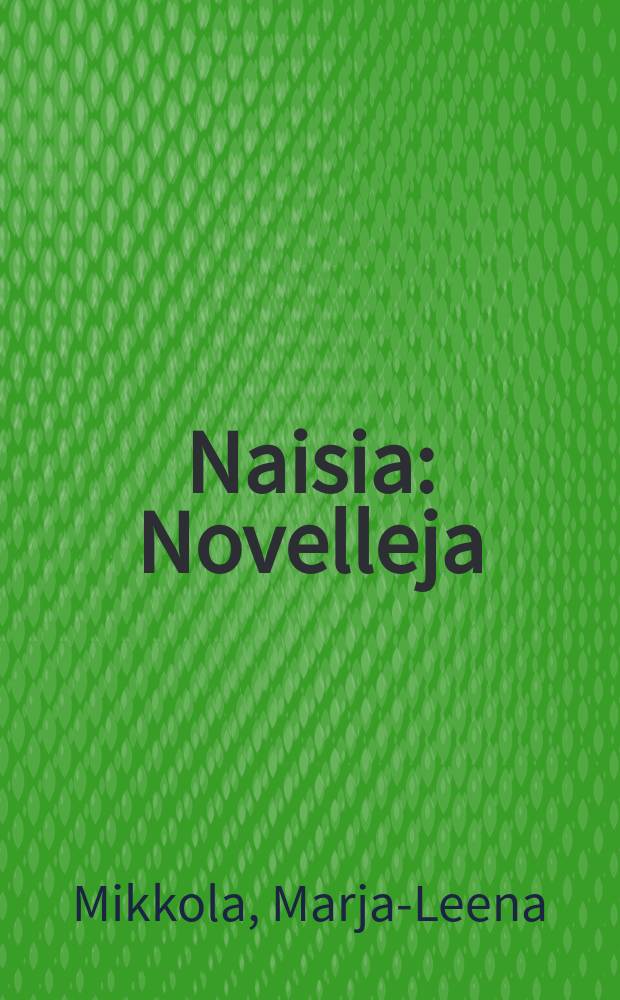 Naisia : Novelleja