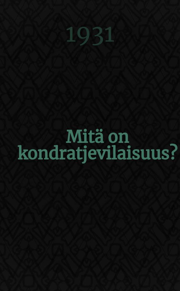 Mitä on kondratjevilaisuus? : Kysymyksiä ja vastauksia