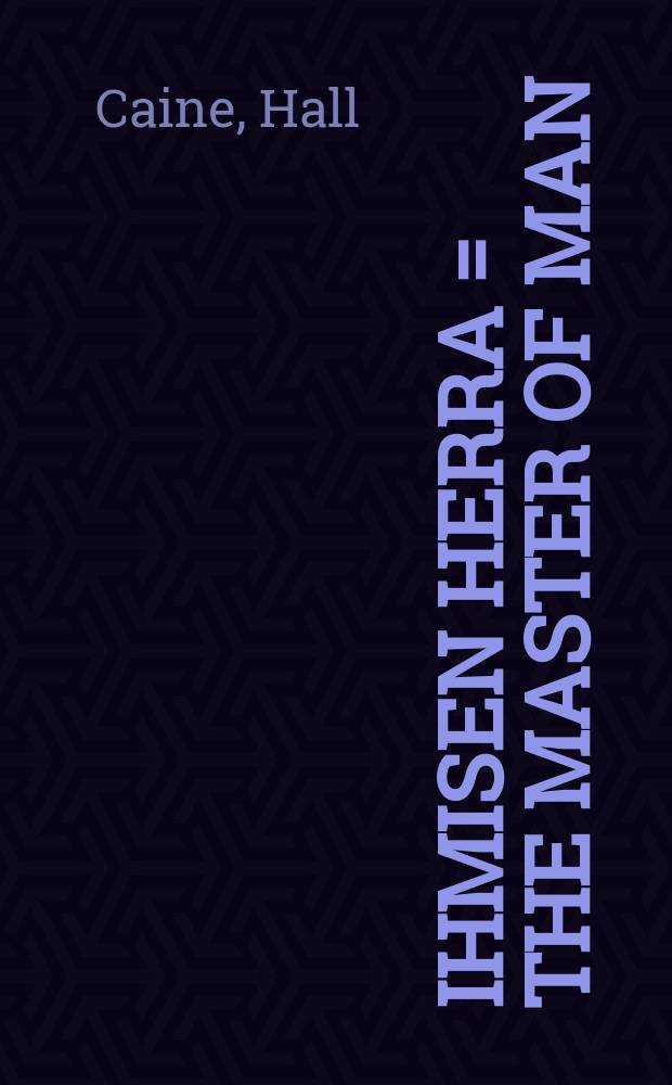 Ihmisen herra = The Master of Man : tarina synnist&auml; = Хозяин человека.