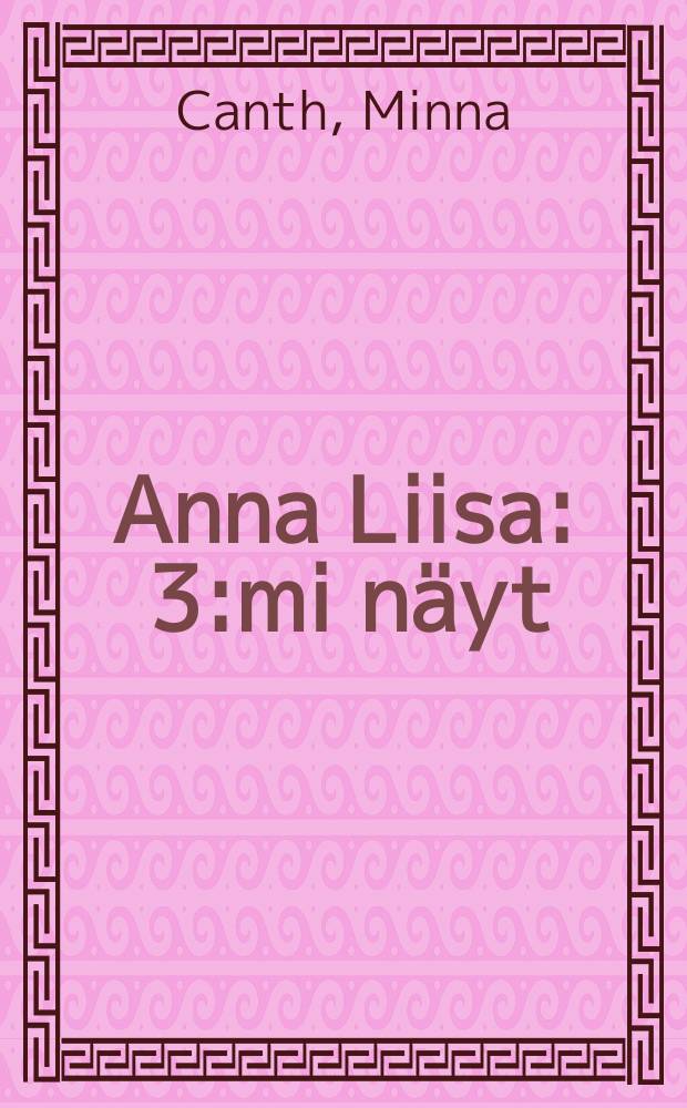 Anna Liisa : 3:mi näyt = Анна Лиза. Пьеса.
