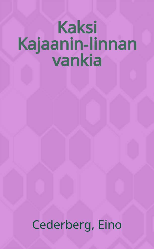 Kaksi Kajaanin-linnan vankia