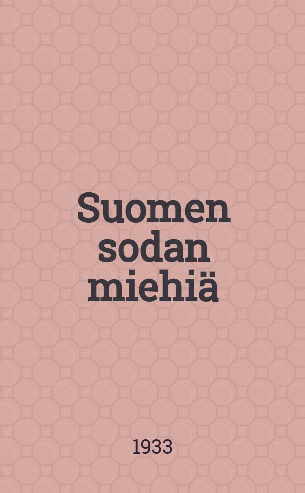 Suomen sodan miehiä = Герои финской войны.