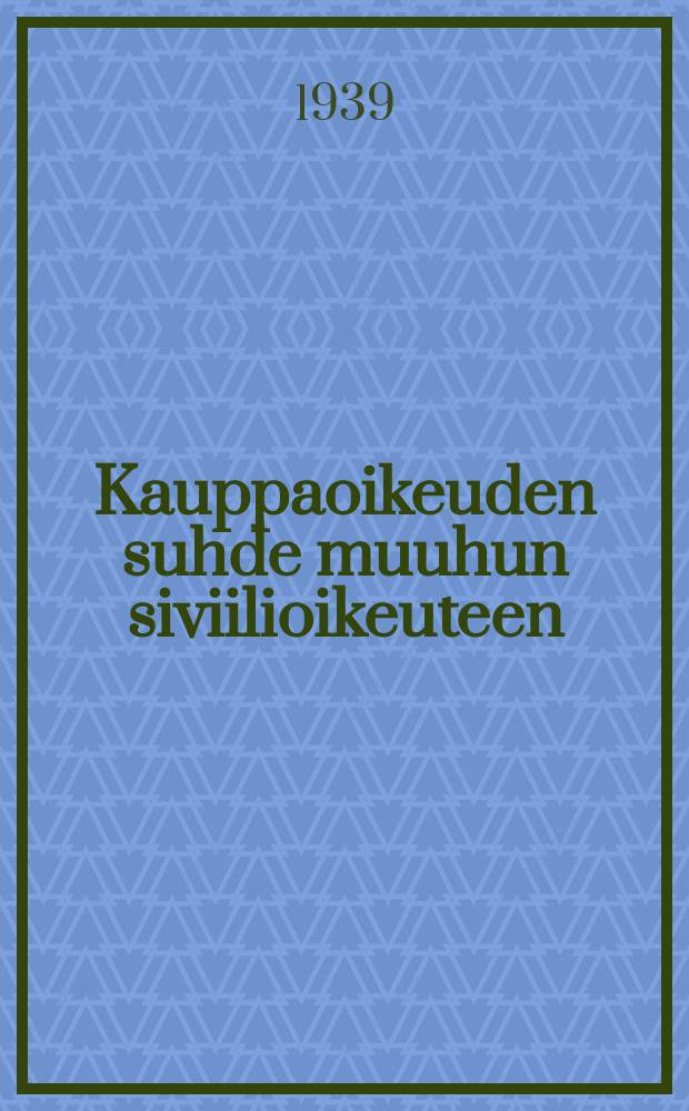 Kauppaoikeuden suhde muuhun siviilioikeuteen = Отношение торгового права к другому гражданскому праву.