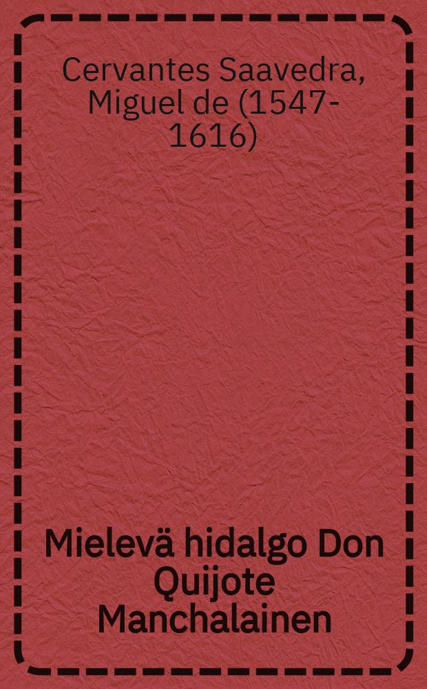 Mielevä hidalgo Don Quijote Manchalainen