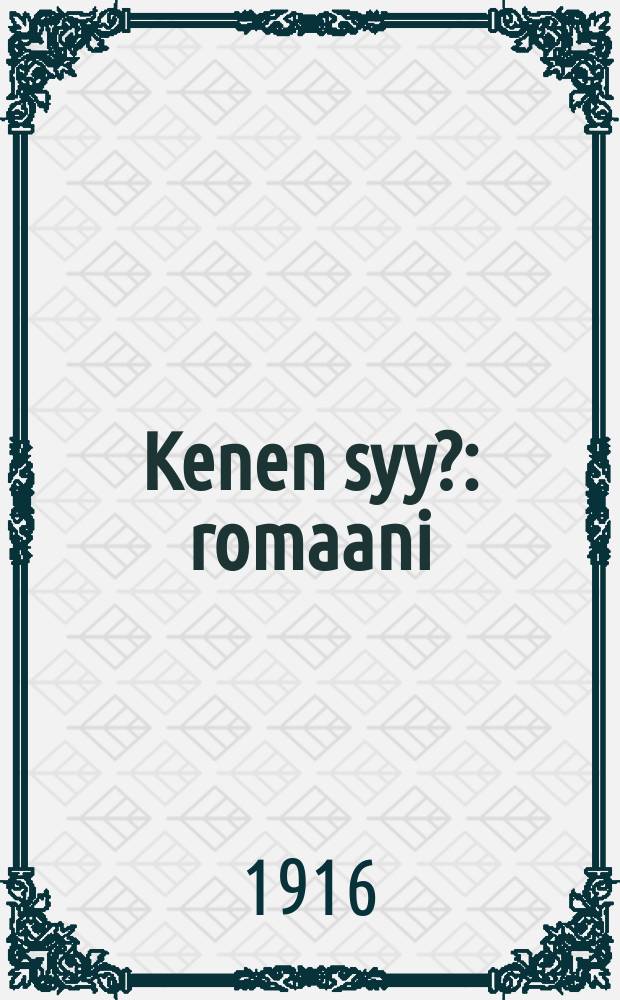 Kenen syy? : romaani = Кого вина? Роман.