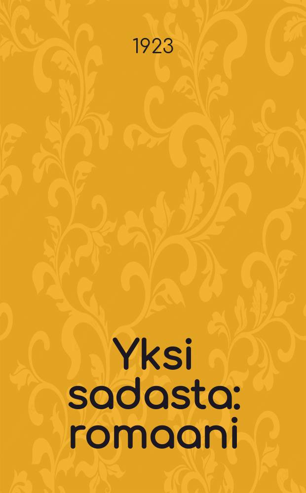 Yksi sadasta : romaani = Один из ста.