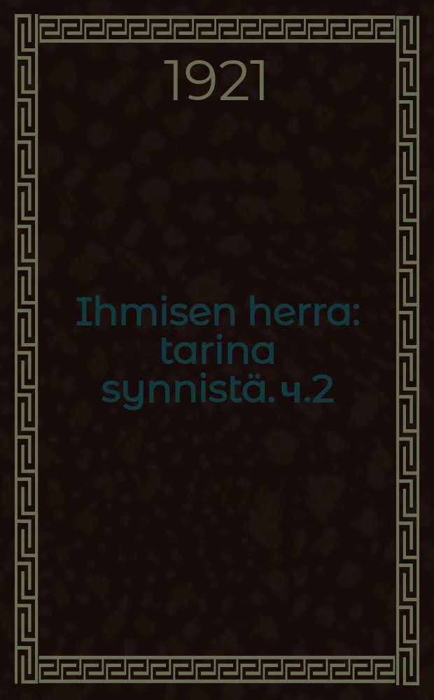 Ihmisen herra : tarina synnistä. ч.2