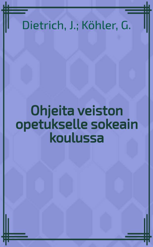 Ohjeita veiston opetukselle sokeain koulussa = Преподавание ручного труда по обработке дерева в школе для слепых.