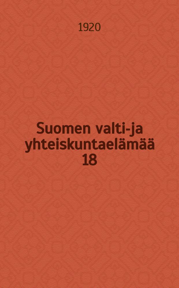 Suomen valtio- ja yhteiskuntael&auml;m&auml;&auml; 18:nnella ja 19:nnell&auml;vuosisadalla. VI/I : Aleksanteri I:n aika.