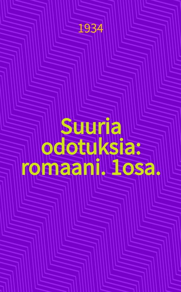 Suuria odotuksia : romaani. 1osa.
