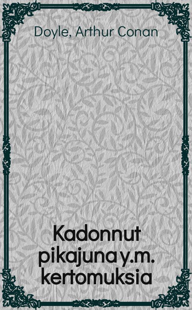Kadonnut pikajuna y.m. kertomuksia = Исчезнувший экспресс.