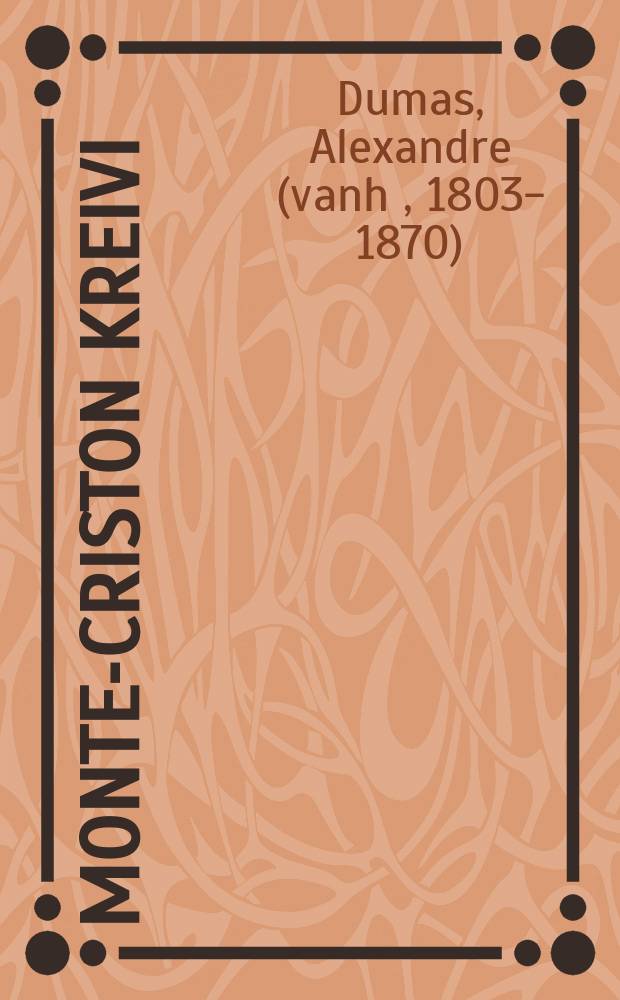 Monte-Criston kreivi : romaani = Граф Монте-Кристо.