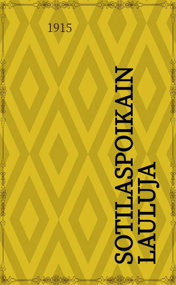Sotilaspoikain lauluja : kasarmissa laulettuja = Солдатские песни.