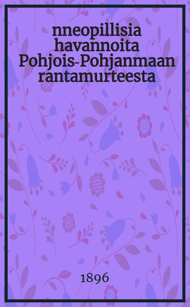 Äänneopillisia havannoita Pohjois-Pohjanmaan rantamurteesta = Фонетические наблюдения в наречии Северной прибрежной Финляндии.