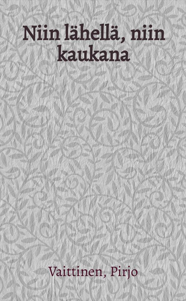 Niin lähellä, niin kaukana = Så nära, så fjärran : Suomesta ruotsiksi käännetyn kaunokirjallisuuden vastaanotto Ruotsissa 1930 luvulla : Diss