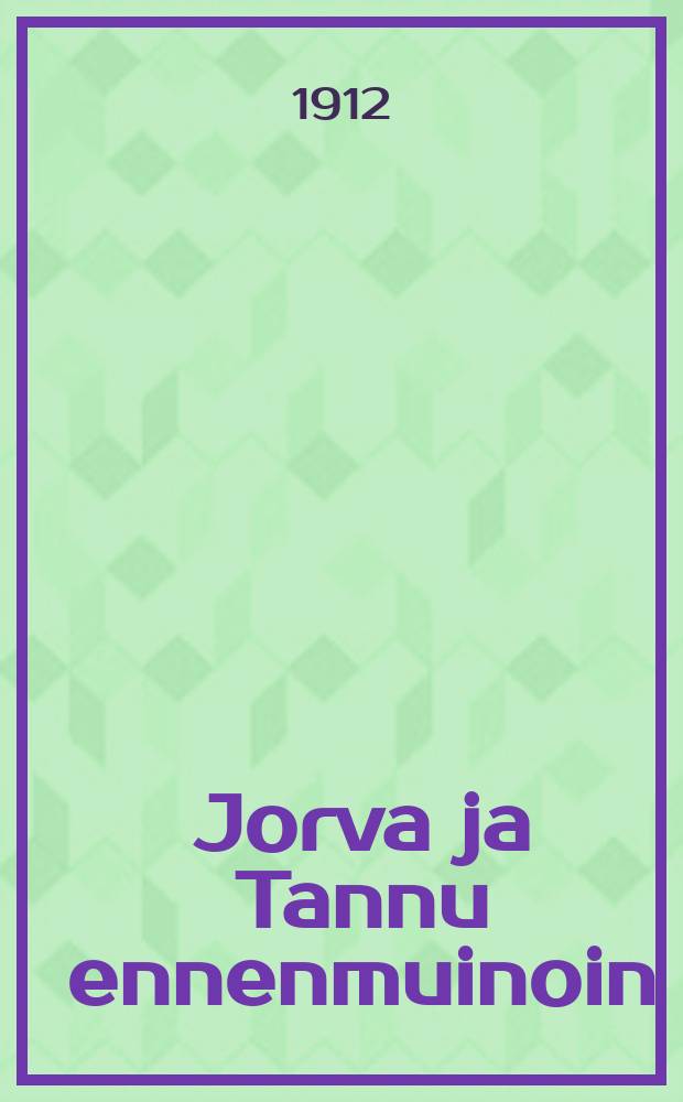 Jorva ja Tannu ennenmuinoin = Ерва и Танну в времена.