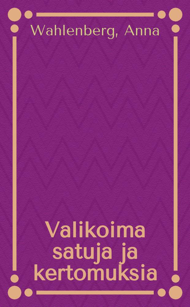 Valikoima satuja ja kertomuksia = Сборник сказок и рассказов.