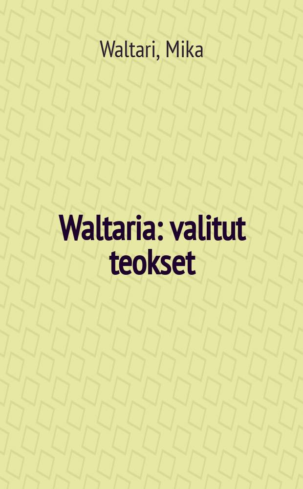 10 Waltaria : valitut teokset