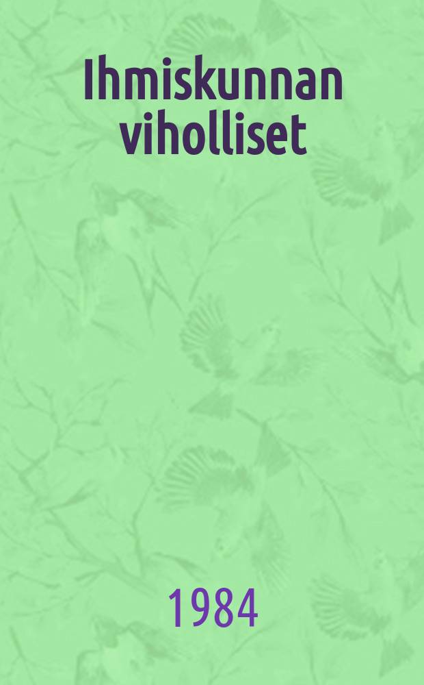 Ihmiskunnan viholliset : Hist. roomaani. 1 : Minutus roomalainen