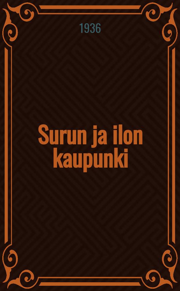 Surun ja ilon kaupunki : romaani = Город горя и радости.