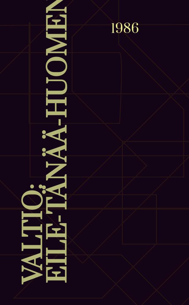 Valtio : eilen- tänään- huomenna