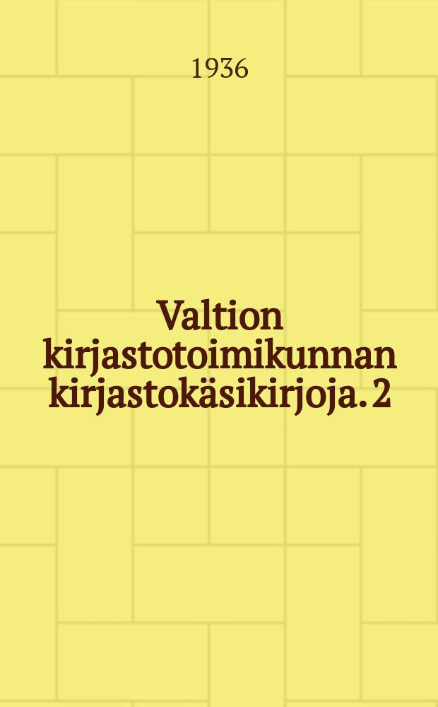 Valtion kirjastotoimikunnan kirjastokäsikirjoja. 2 : Kirjallisuuden luetteloimi sopas