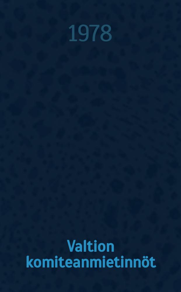 Valtion komiteanmietinnöt = Statens kommittèbetänkanden : 1961-1975