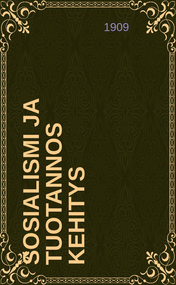 Sosialismi ja tuotannos kehitys = Социализм и развитие производства.