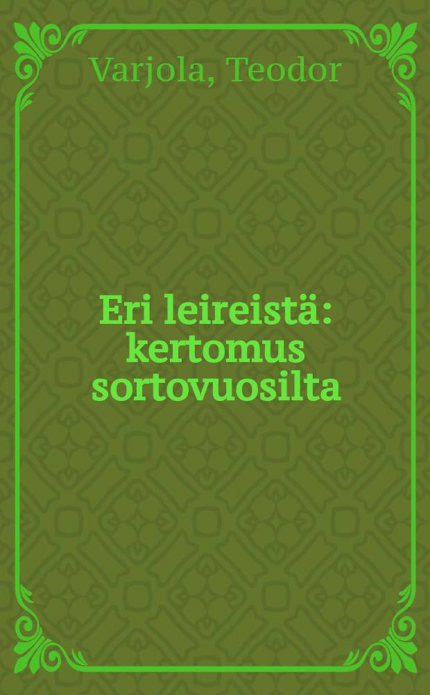 Eri leireistä : kertomus sortovuosilta