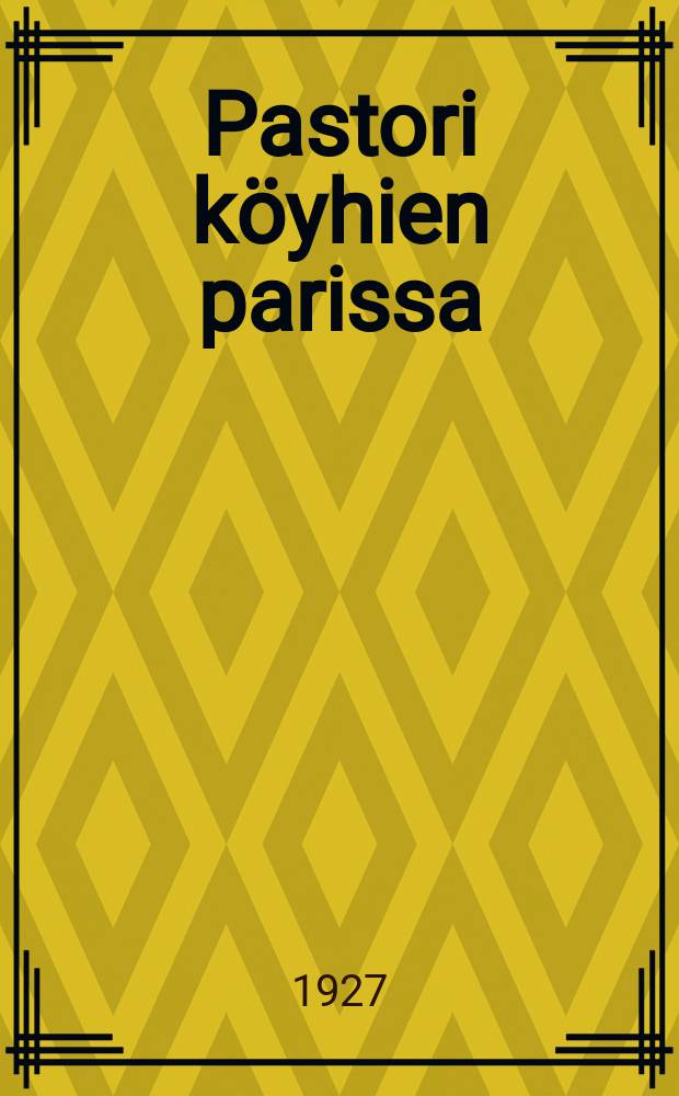 Pastori köyhien parissa = Mon cure chez les pauvres : romaani : suom. ranskankielestä = Пастор у бедных.
