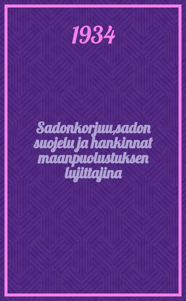 Sadonkorjuu,sadon suojelu ja hankinnat maanpuolustuksen lujittajina