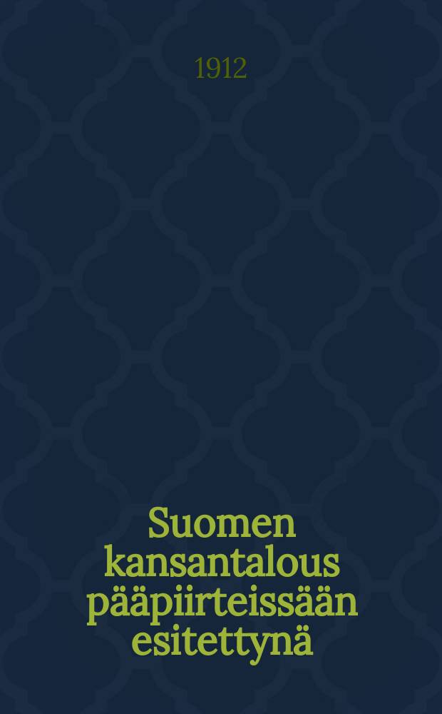 Suomen kansantalous pääpiirteissään esitettynä = Веннола И.Х. Народное хозяйство Финляндии в основных чертах.