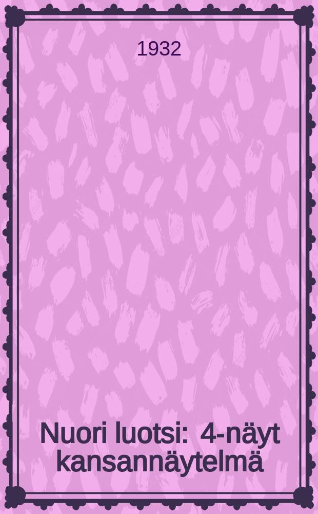 Nuori luotsi : 4-näyt kansannäytelmä = Молодой лоцман.